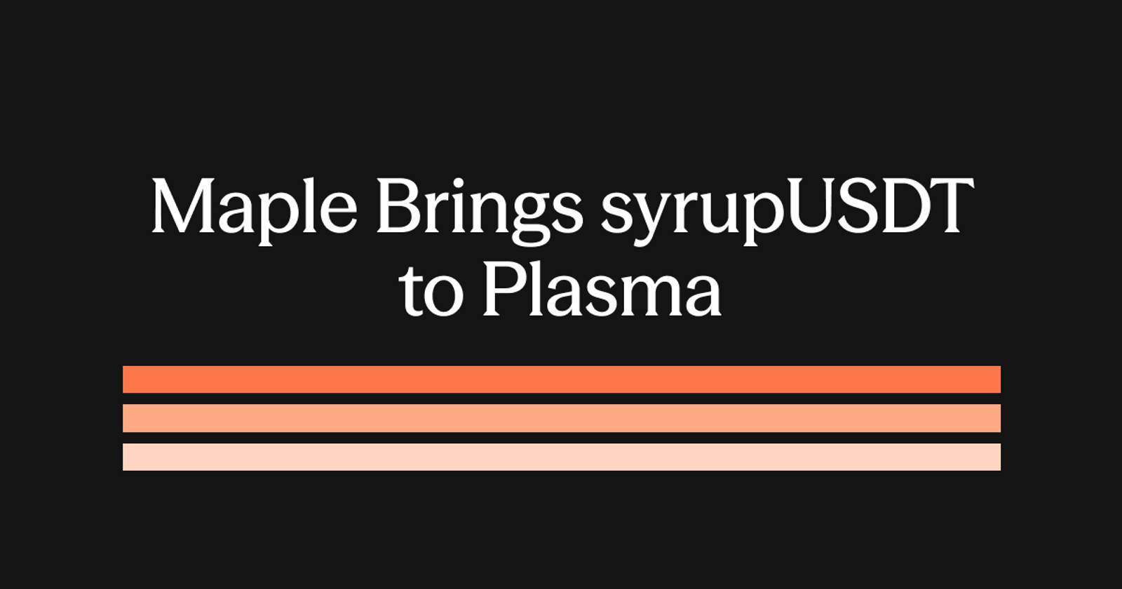 Maple Brings syrupUSDT to Plasma