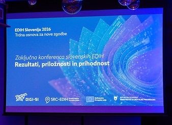 Zaključna konferenca slovenskih EDIH-ov: trdna osnova za nove zgodbe