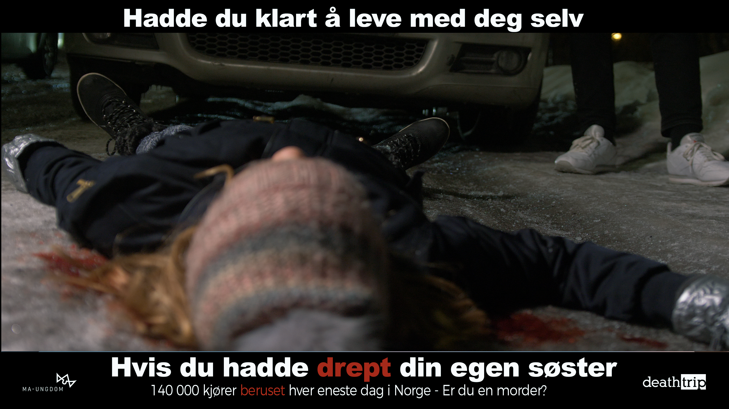 Plakat med tekst: Hadde du klart å leve med deg selv hvis du hadde drept din egen søster?