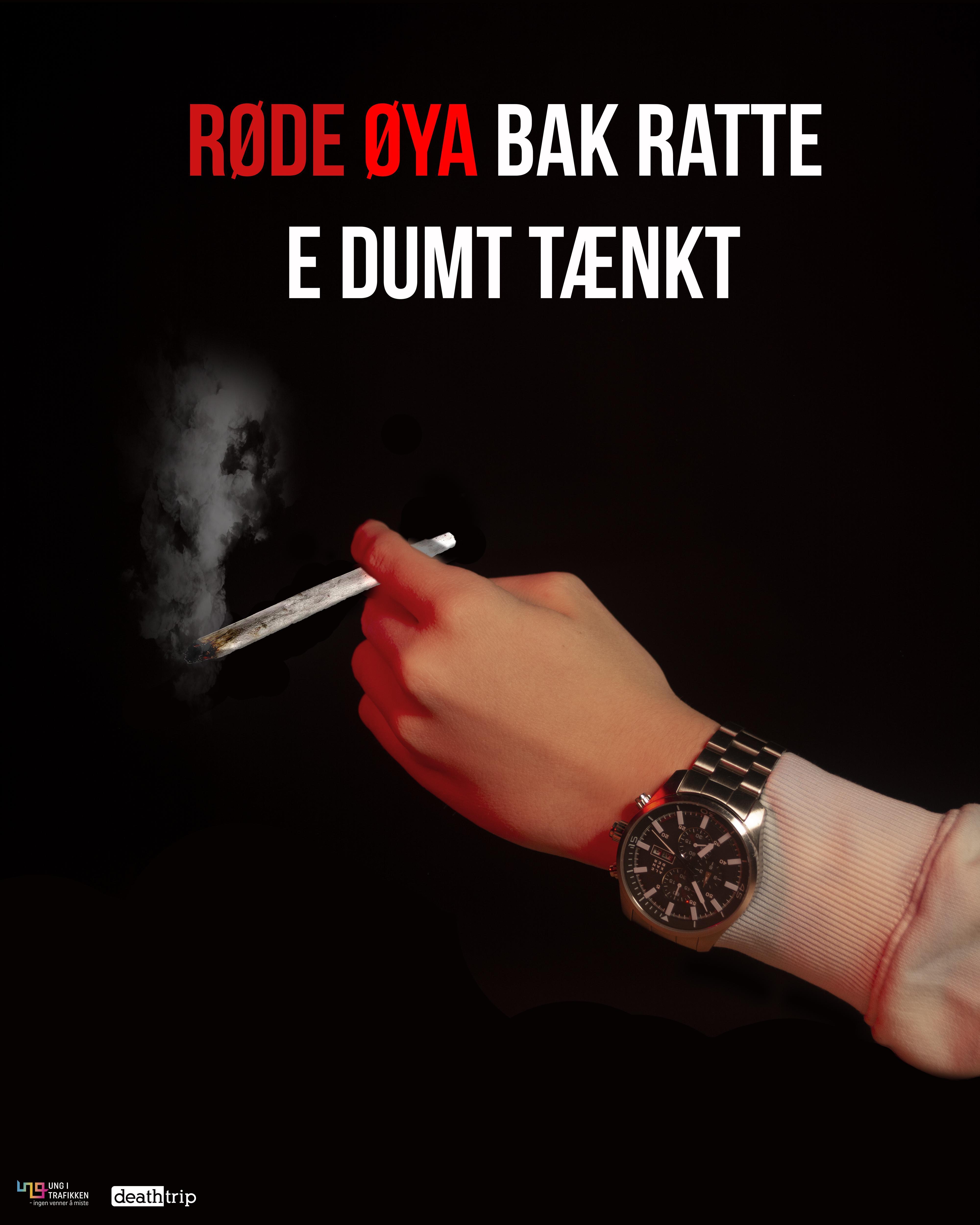 Plakat med en gutt som røyker en joint med tekst: Røde øya bak ratte e dumt tænkt.