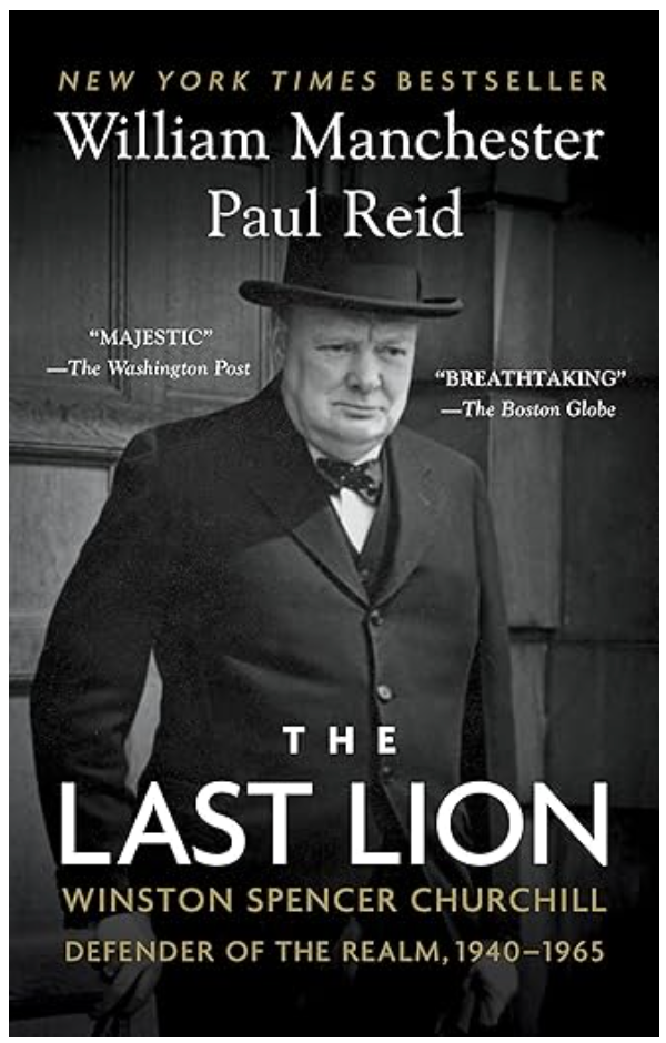 The Last Lion: Winston Spencer Churchill, 1874 - 1965