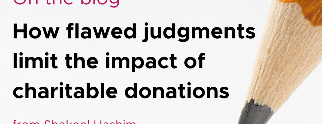 How flawed judgments limit the impact of charitable donations