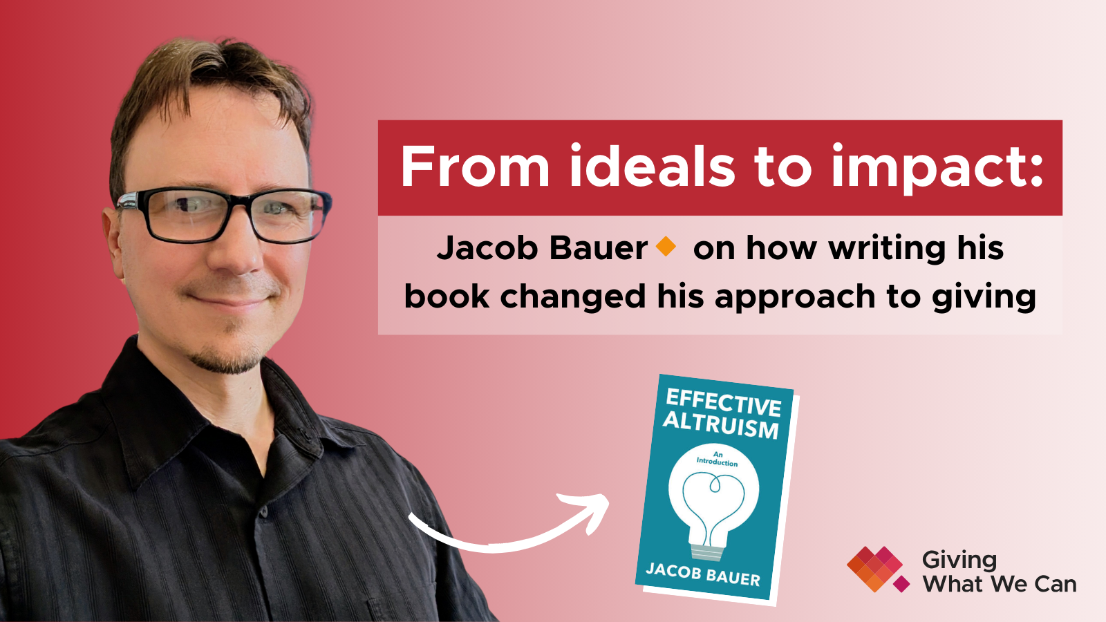 From ideals to impact: Jacob Bauer on how writing his book changed his approach to giving 