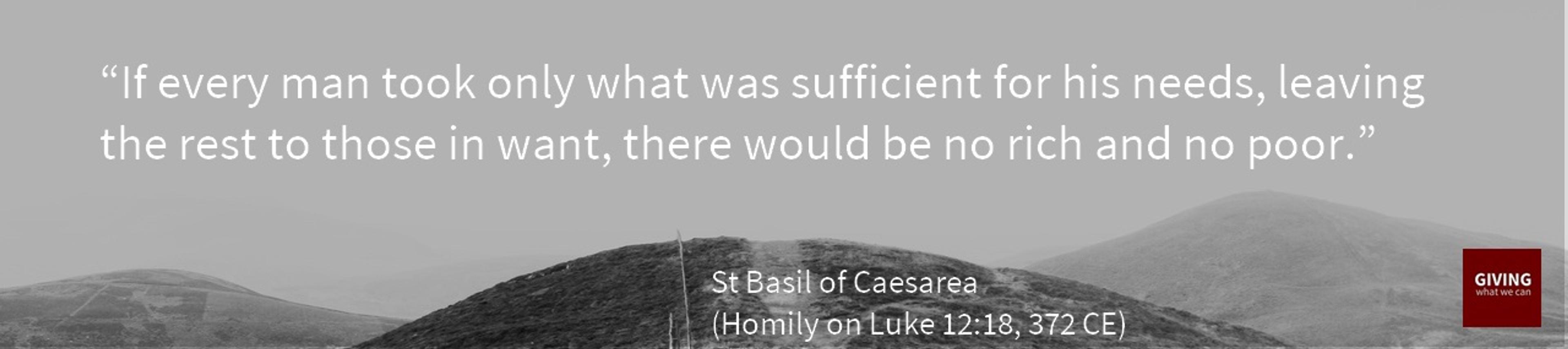If every man took only what was sufficient for his needs, there would be no rich and no poor