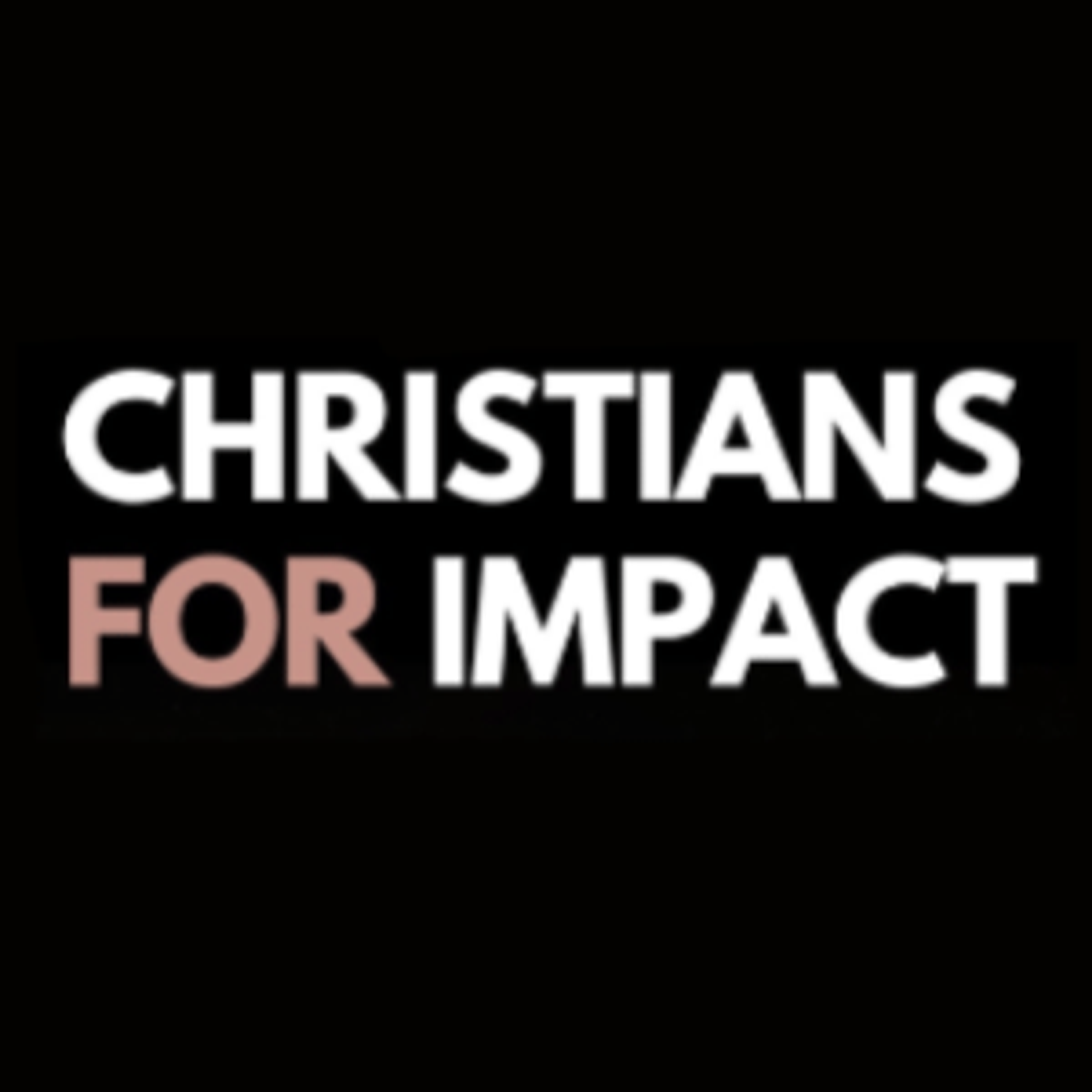 Christians For Impact