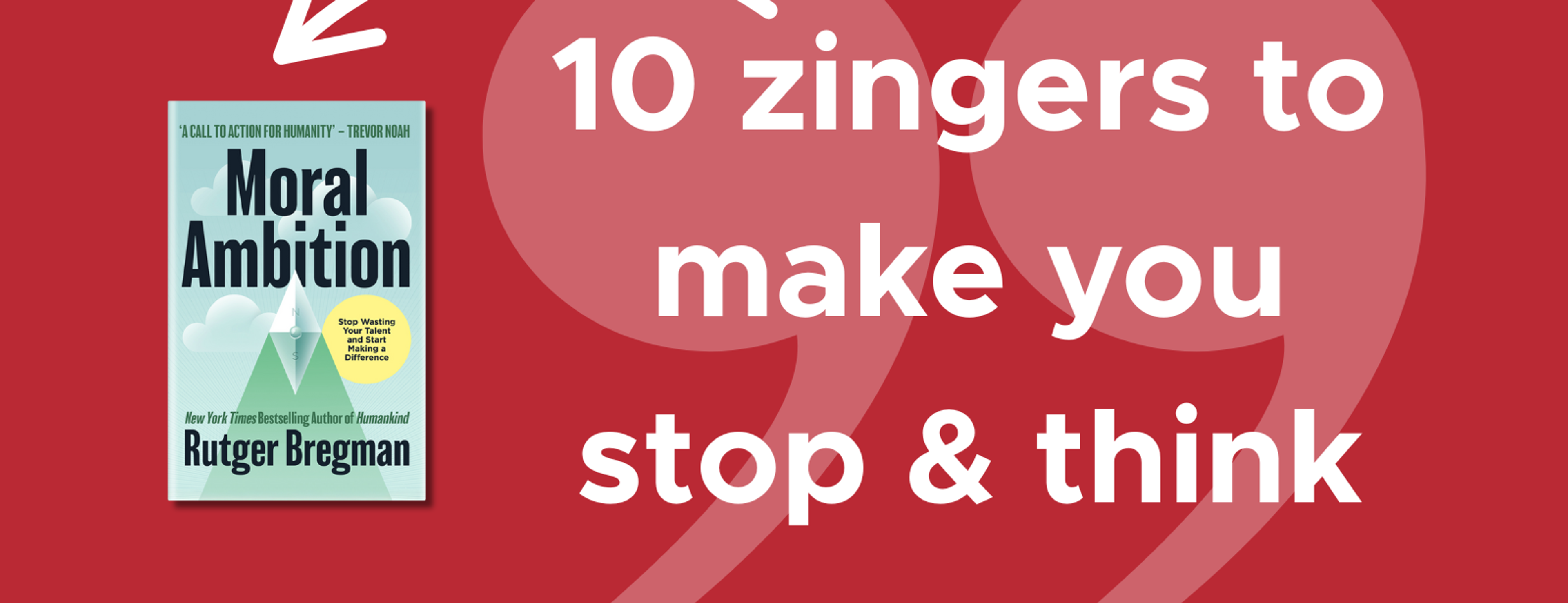 10 of the best quotes from Rutger Bregman’s Moral Ambition