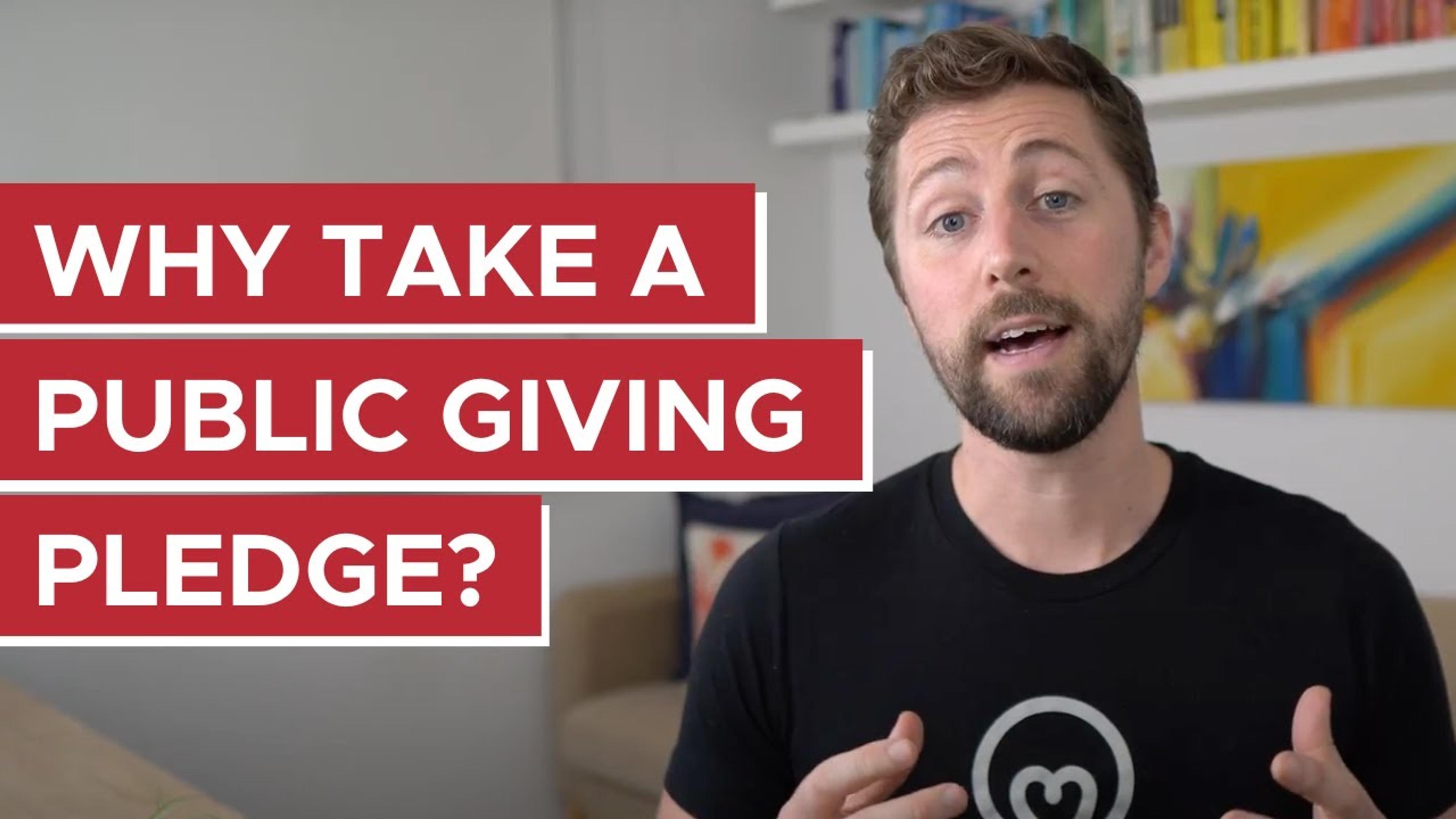🎥 Why take a public giving pledge