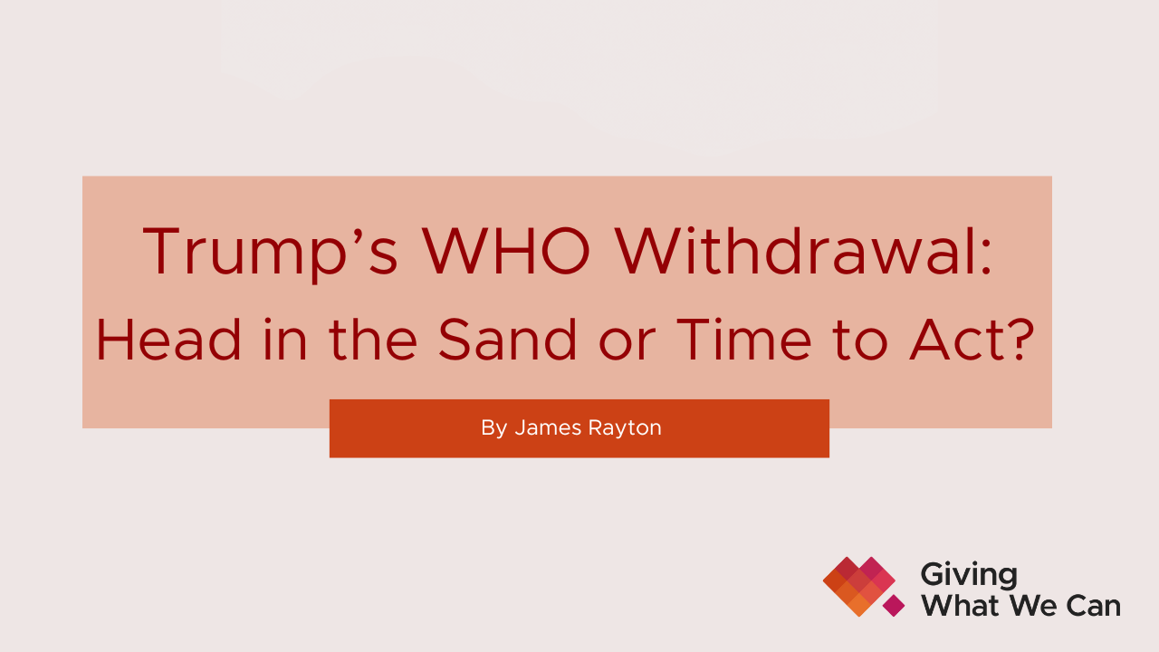 Trump's WHO Withdrawal - Head in the Sand, or Time to Act?