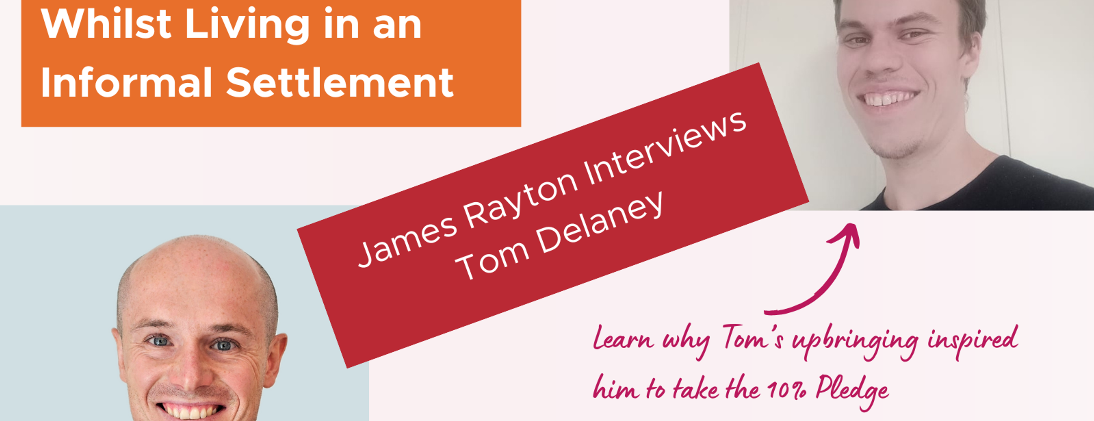 Taking the 10% Pledge whilst living in an informal settlement: An interview with Tom Delaney