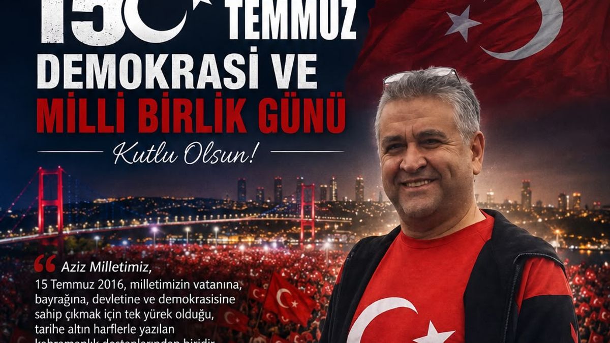 15 Temmuz Demokrasi ve Millî Birlik Günü Mesajı