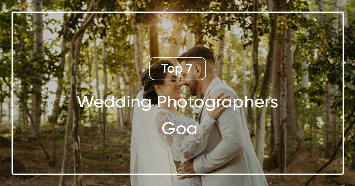 âDiscover Goaâs Finest: Top 7 Wedding Photographers Capturing Your Special Momentsâ
