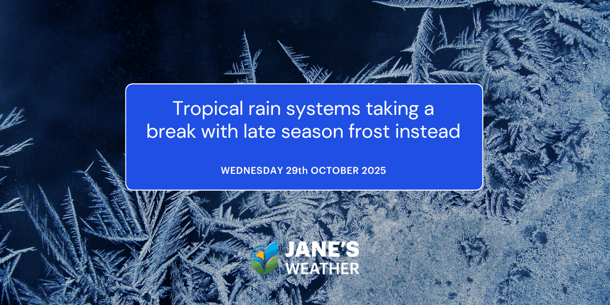 Tropical rain systems taking a break with late season frost instead
