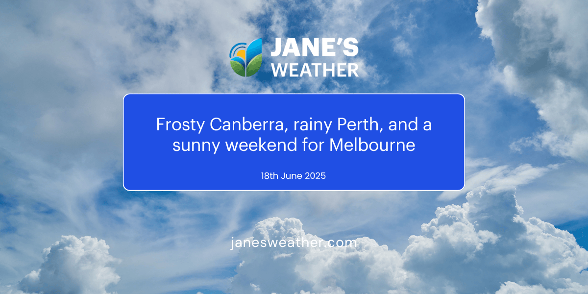 Frosty Canberra, rainy Perth, and a sunny weekend for Melbourne