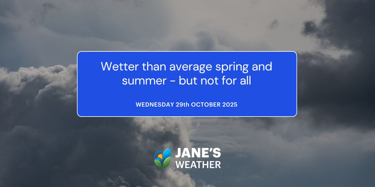 Wetter than average spring and summer - but not for all