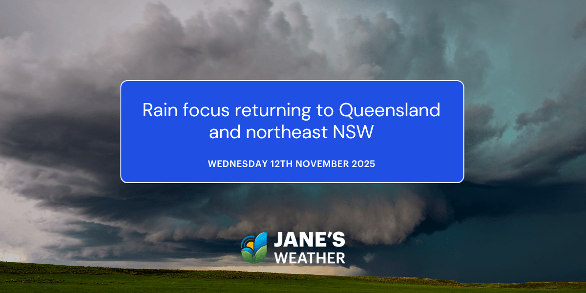 Rain focus returning to Queensland and northeast NSW