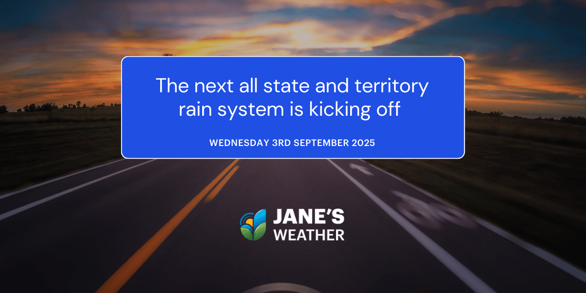 The next all state and territory rain system is kicking off