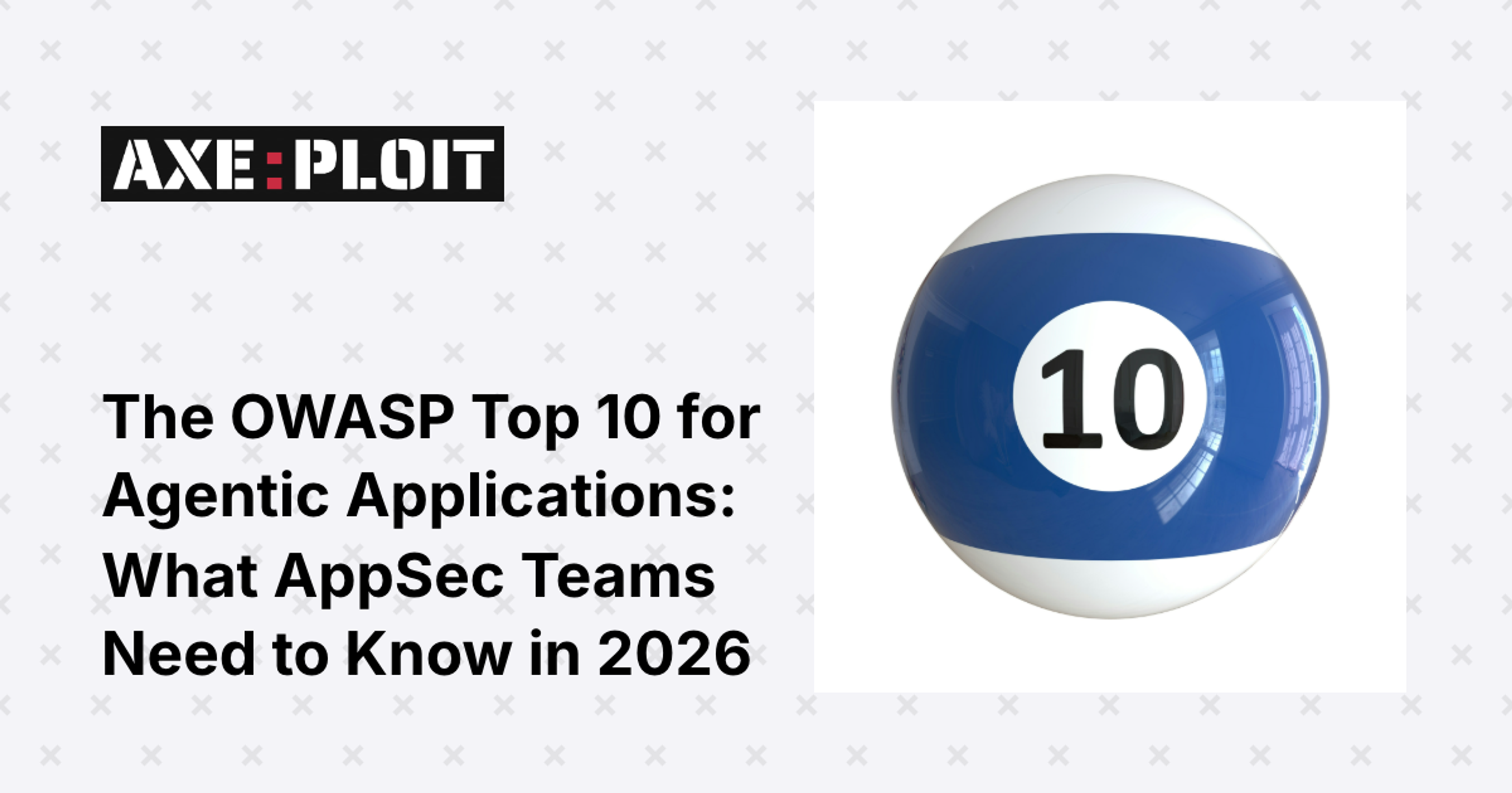 The OWASP Top 10 for Agentic Applications: What AppSec Teams Need to Know in 2026