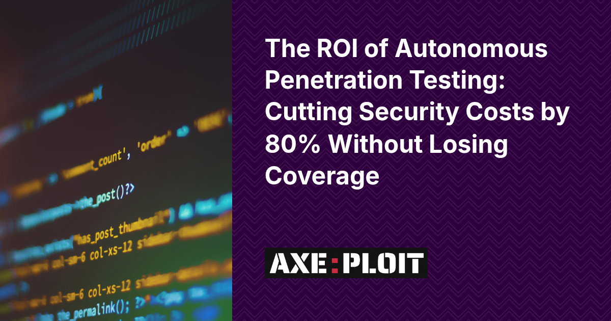 The ROI of Autonomous Penetration Testing: Cutting Security Costs by 80% Without Losing Coverage