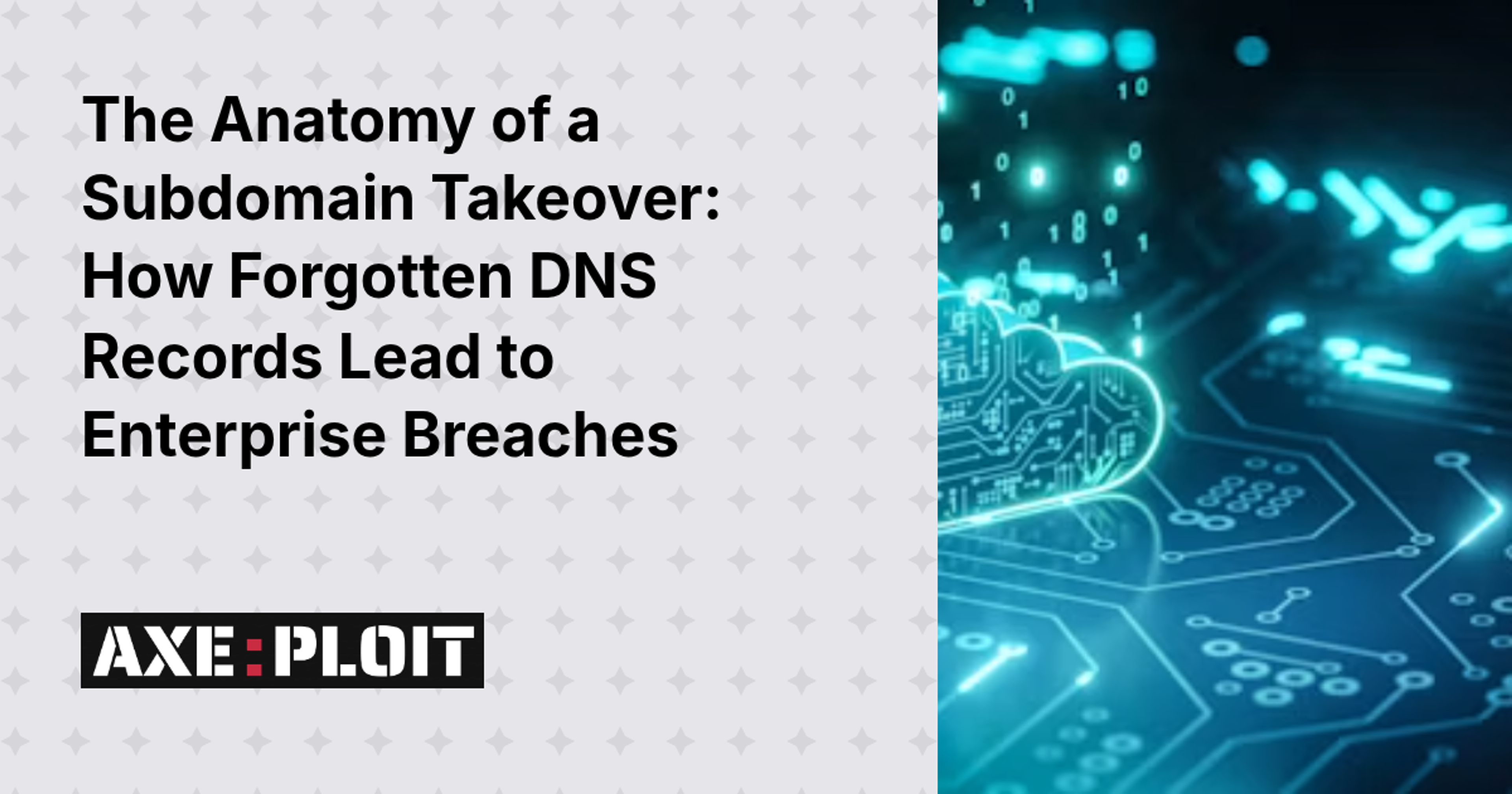 The Anatomy of a Subdomain Takeover: How Forgotten DNS Records Lead to Enterprise Breaches