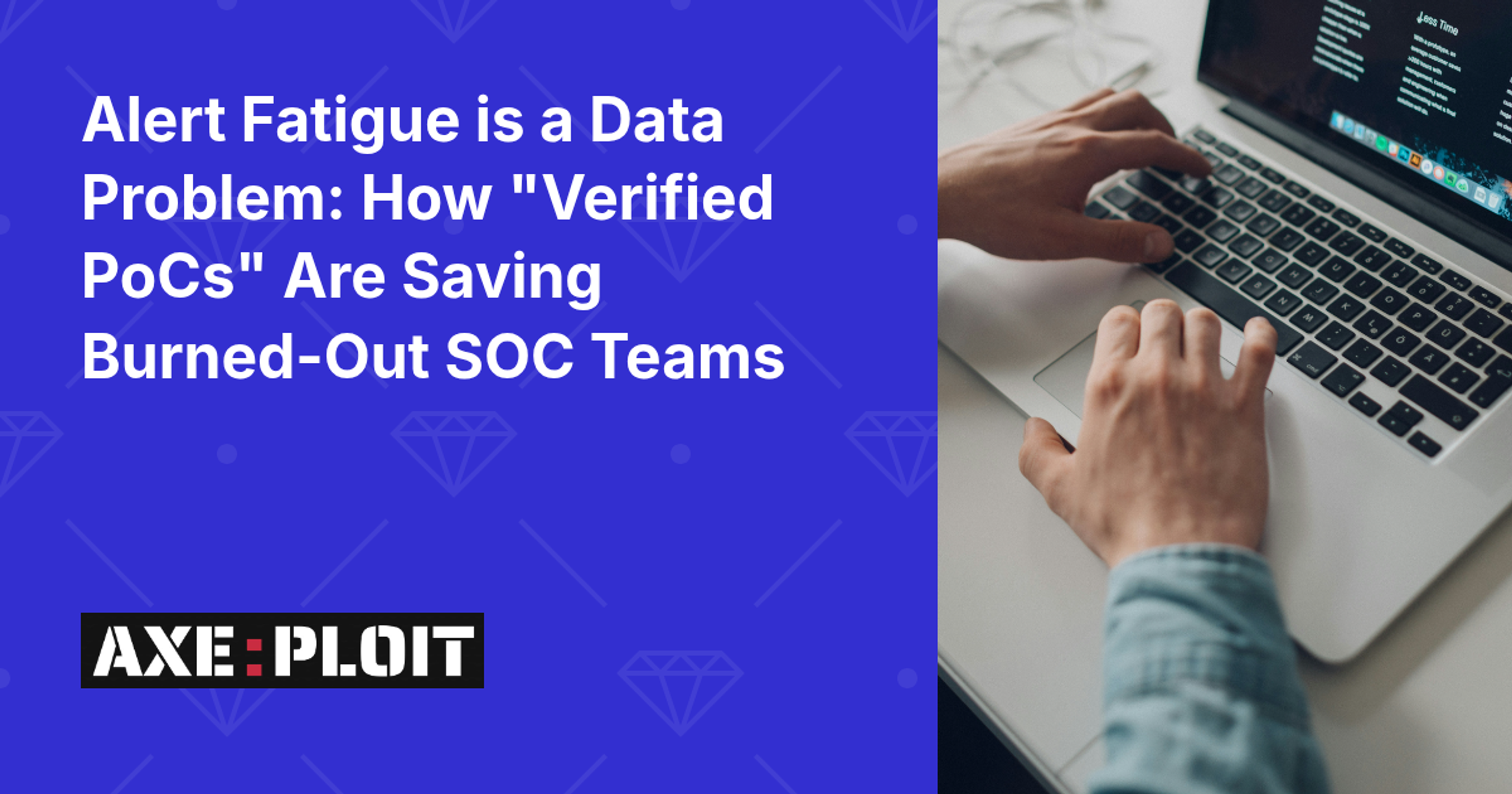 Alert Fatigue is a Data Problem: How "Verified PoCs" Are Saving Burned-Out SOC Teams