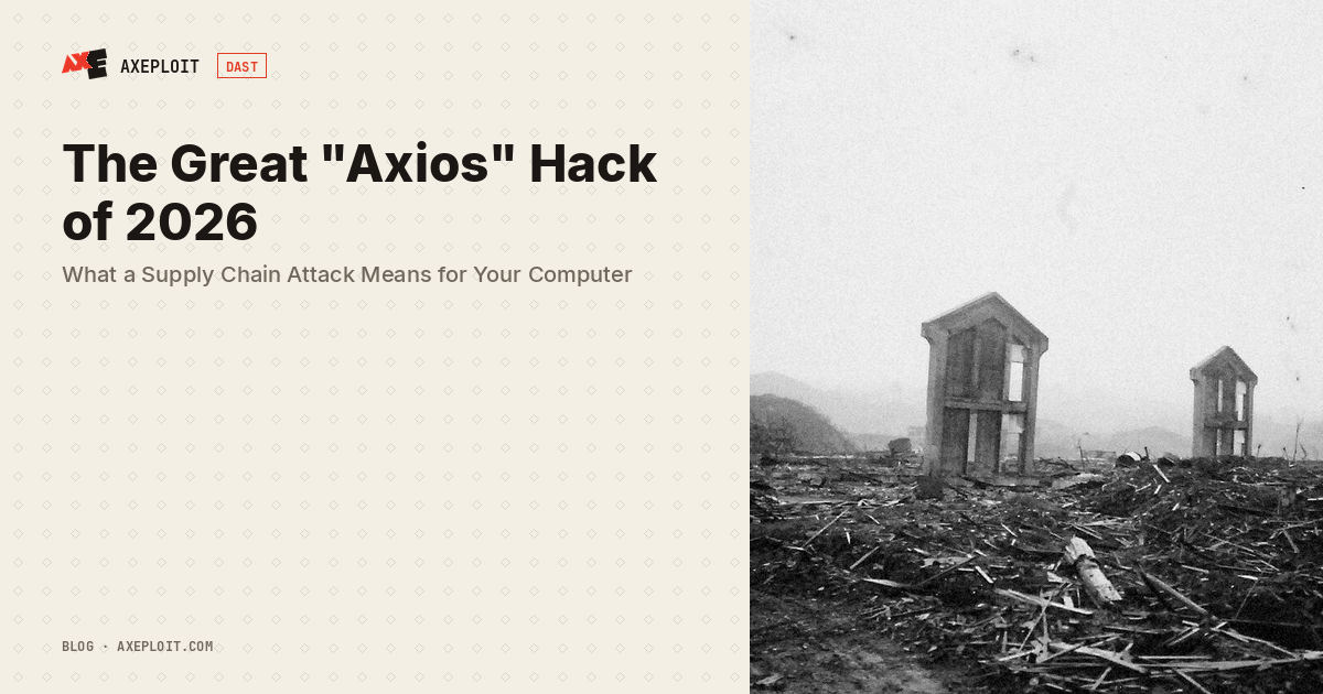 The Great "Axios" Hack of 2026: What a Supply Chain Attack Means for Your Computer