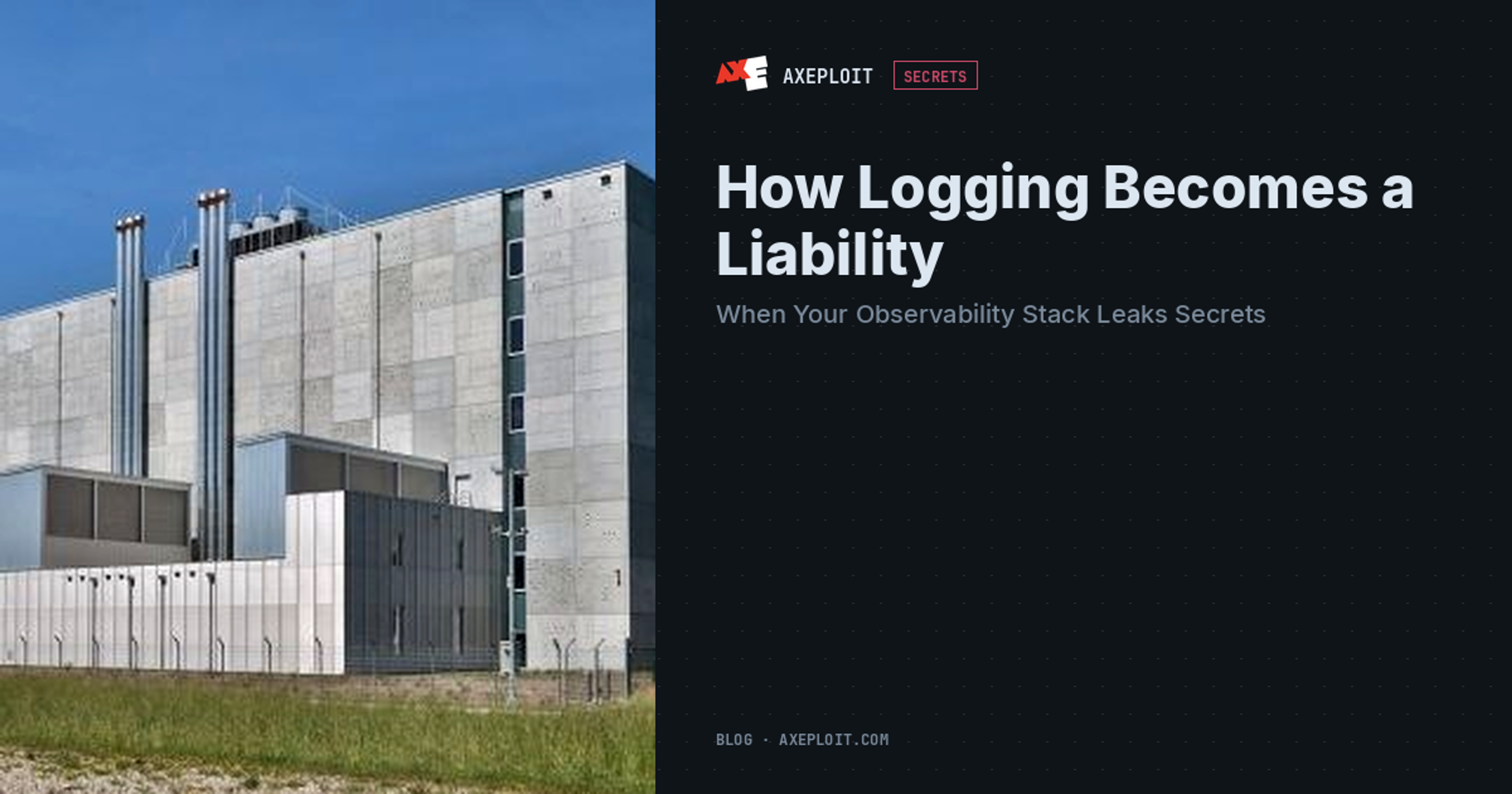 How Logging Becomes a Liability: When Your Observability Stack Leaks Secrets