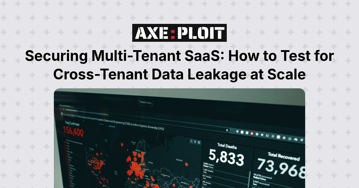 Securing Multi-Tenant SaaS: How to Test for Cross-Tenant Data Leakage at Scale