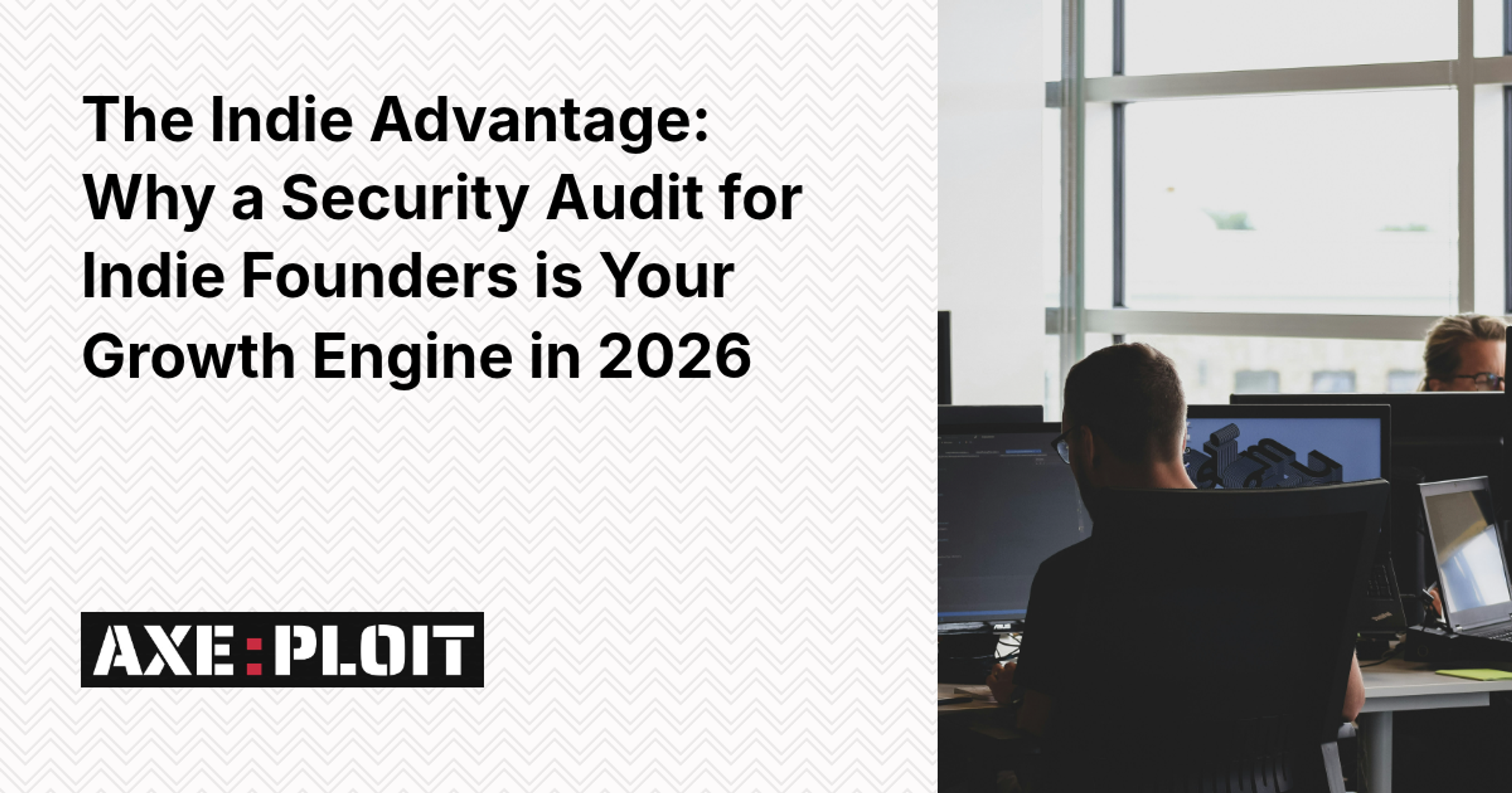 The Indie Advantage: Why a Security Audit for Indie Founders is Your Growth Engine in 2026