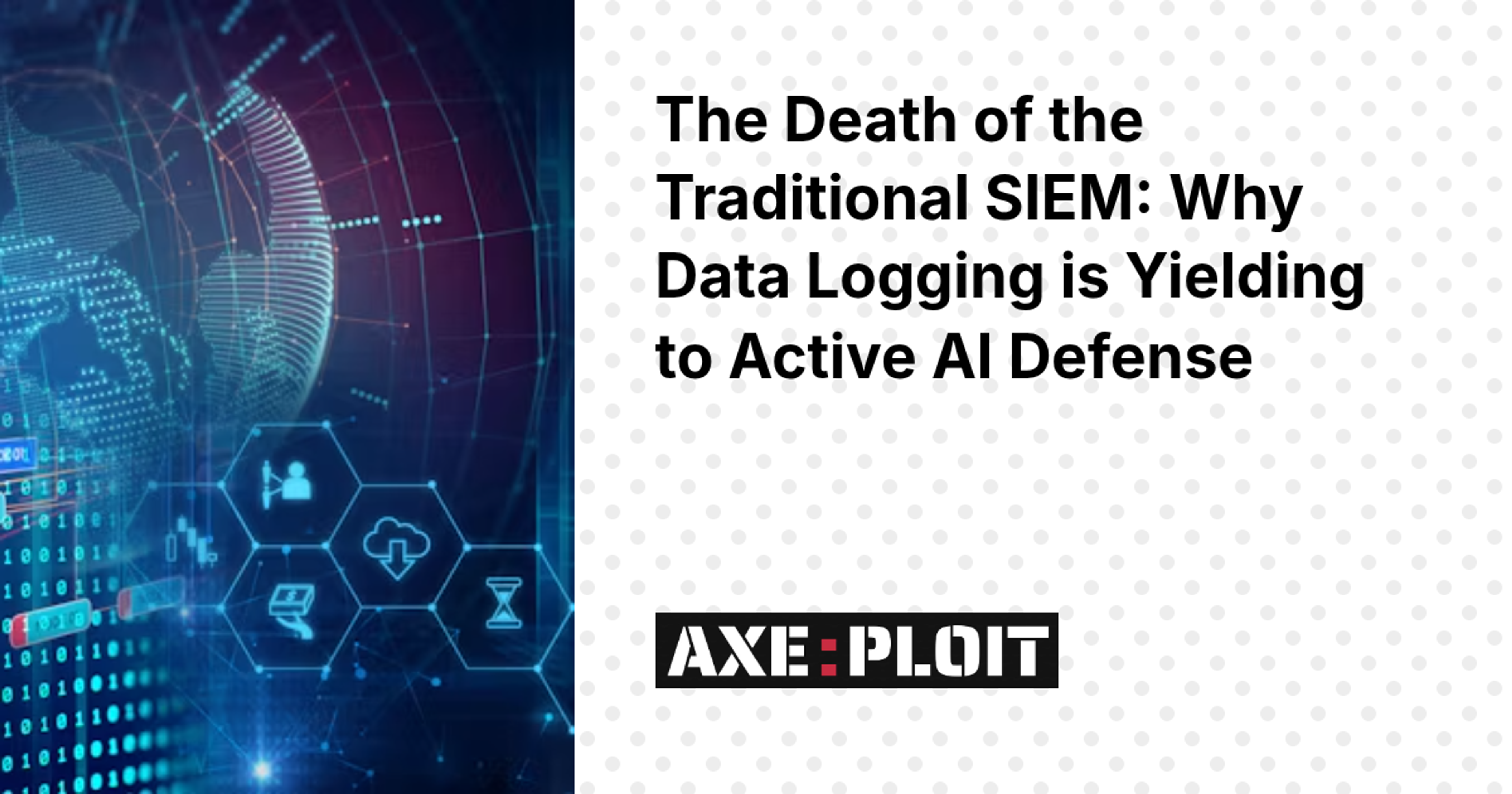 The Death of the Traditional SIEM: Why Data Logging is Yielding to Active AI Defense