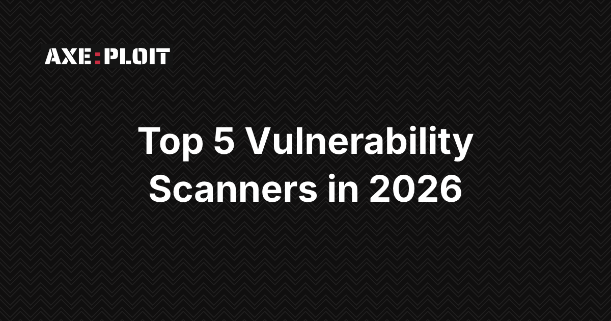 Top 5 Vulnerability Scanners in 2026 (Ranked by What Actually Matters)