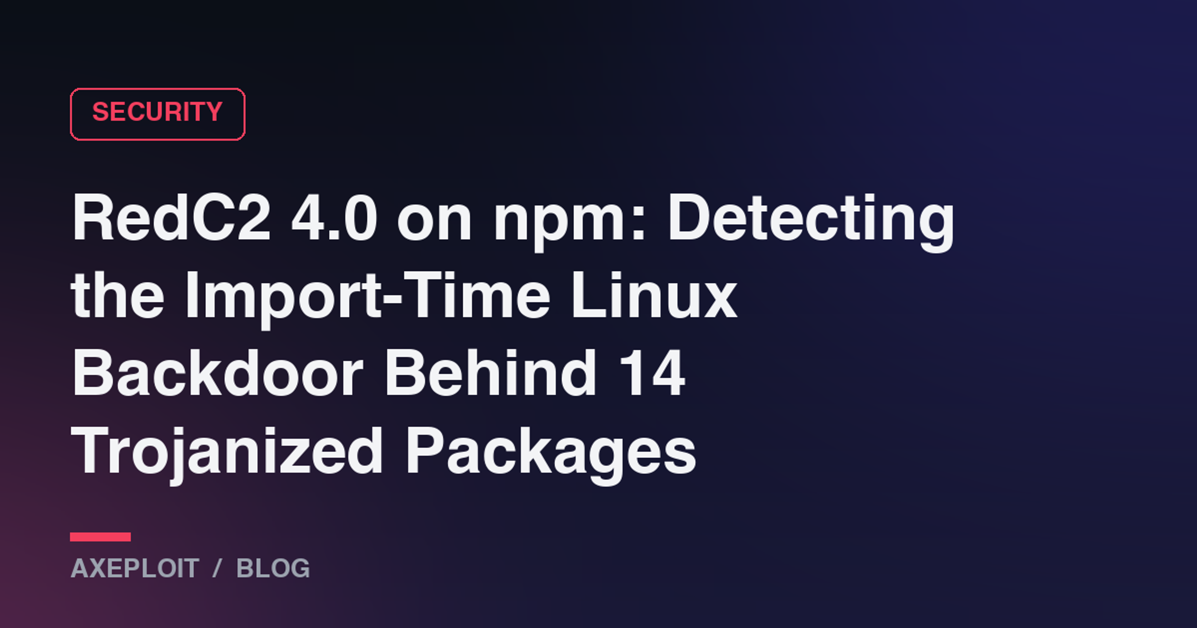 RedC2 4.0 on npm: Detecting the Import-Time Linux Backdoor Behind 14 Trojanized Packages