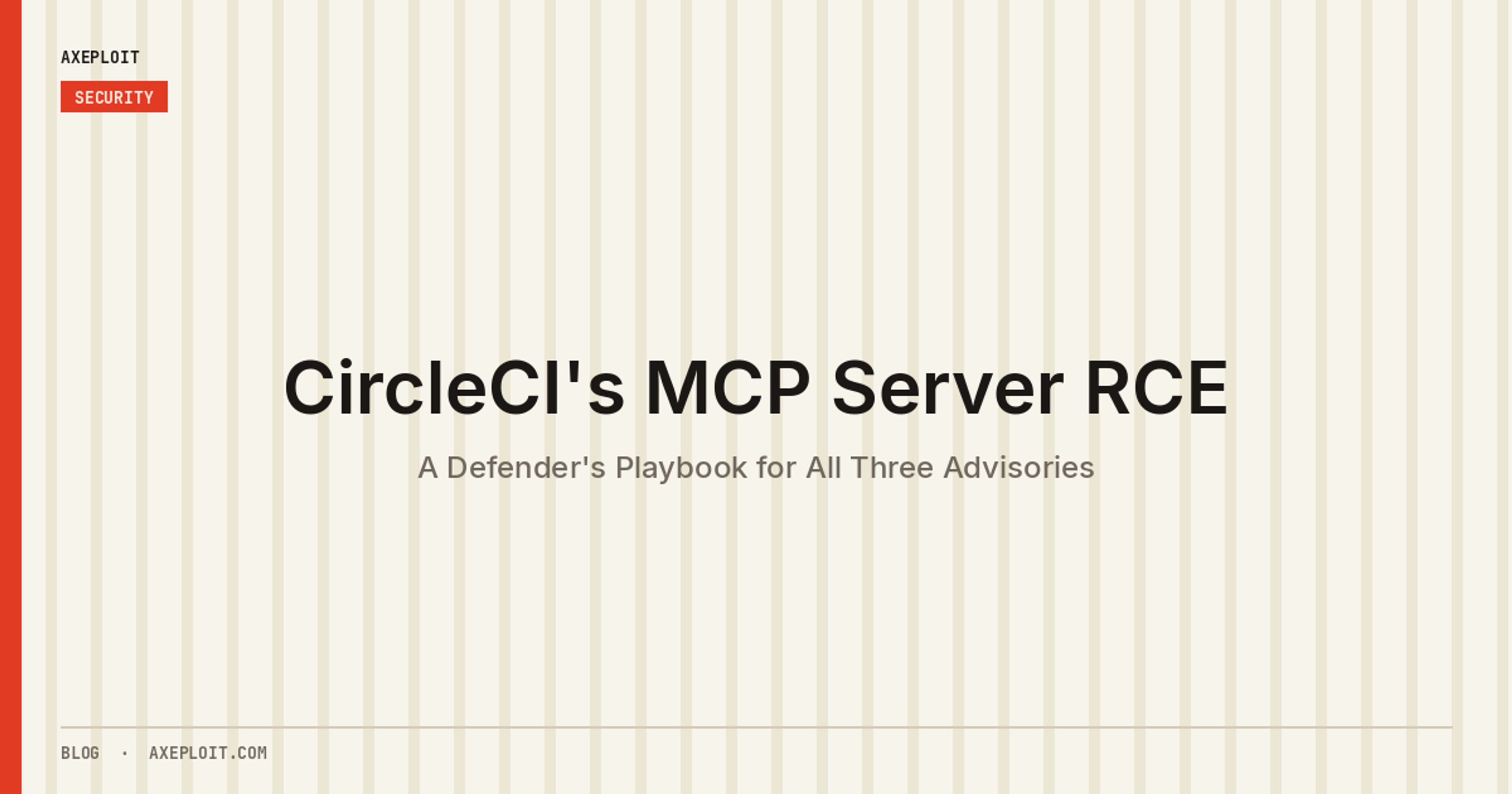 CircleCI's MCP Server RCE: A Defender's Playbook for All Three Advisories
