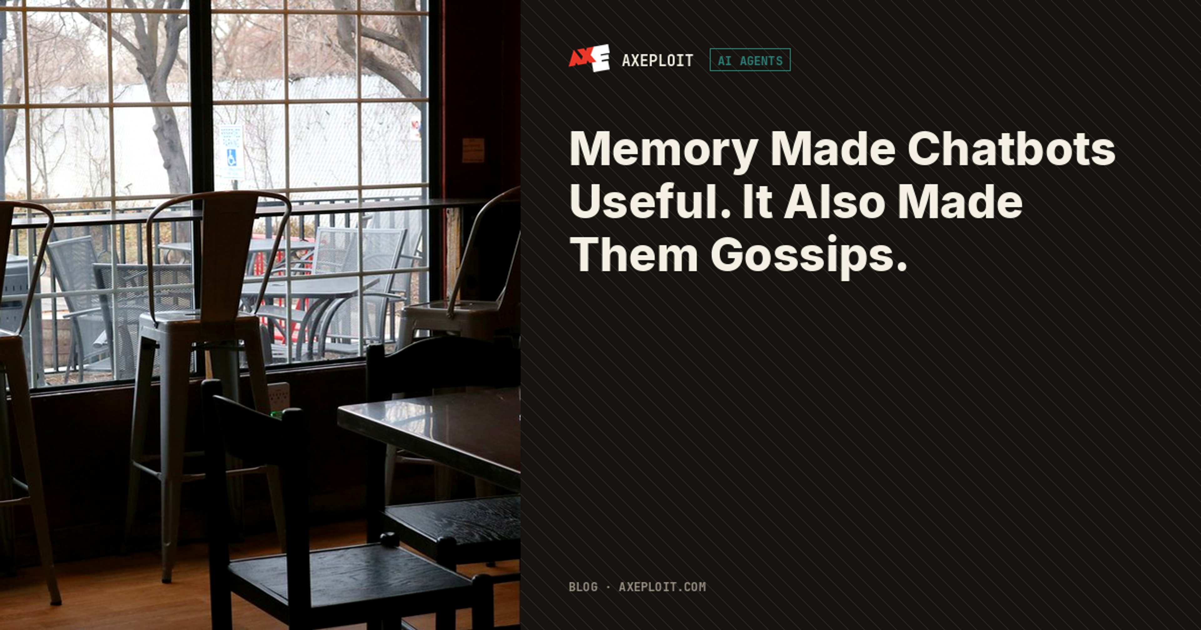 Memory Made Chatbots Useful. It Also Made Them Gossips.