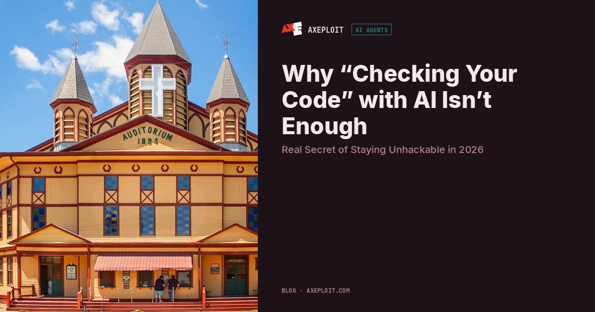 Why “Checking Your Code” with AI Isn’t Enough: Real Secret of Staying Unhackable in 2026