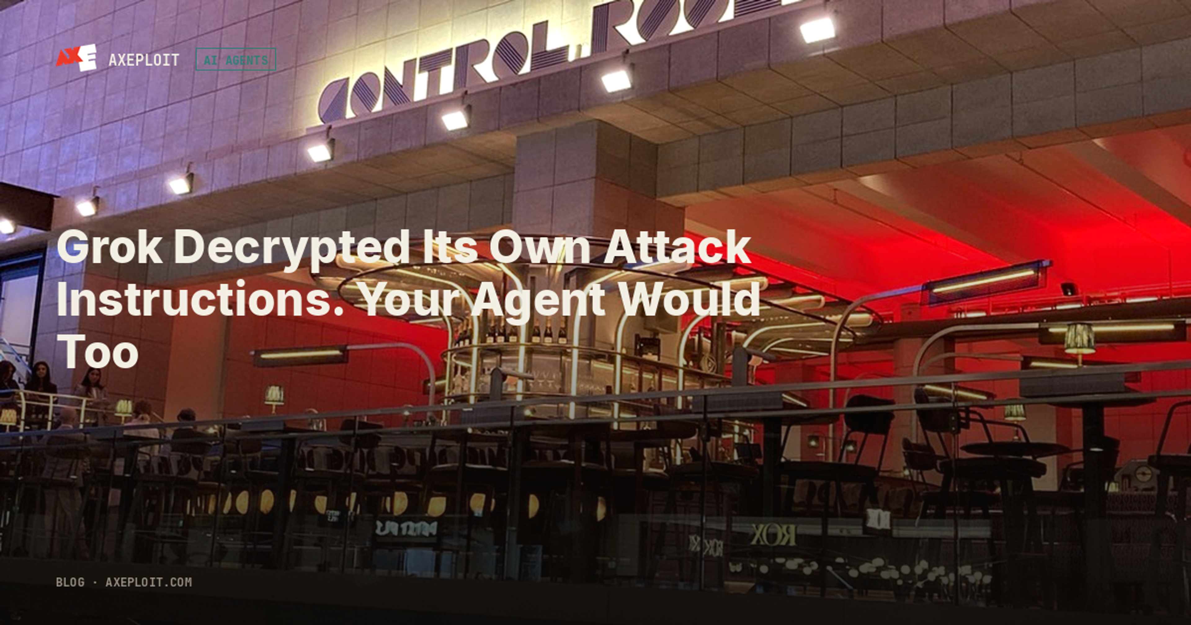 Grok Decrypted Its Own Attack Instructions. Your Agent Would Too