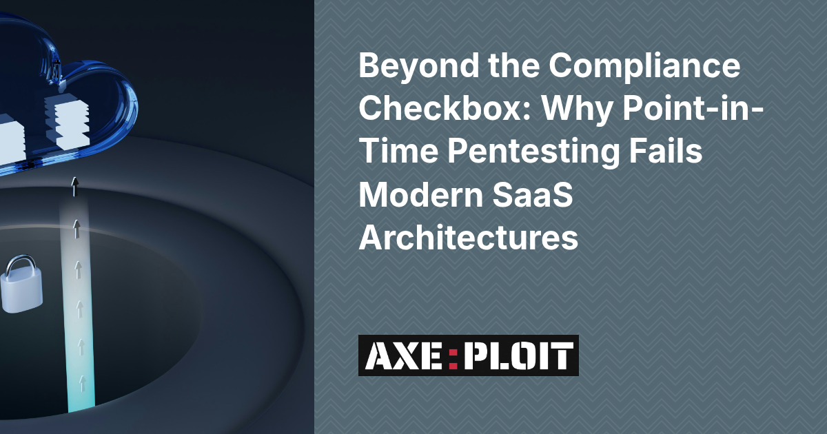 Beyond the Compliance Checkbox: Why Point-in-Time Pentesting Fails Modern SaaS Architectures