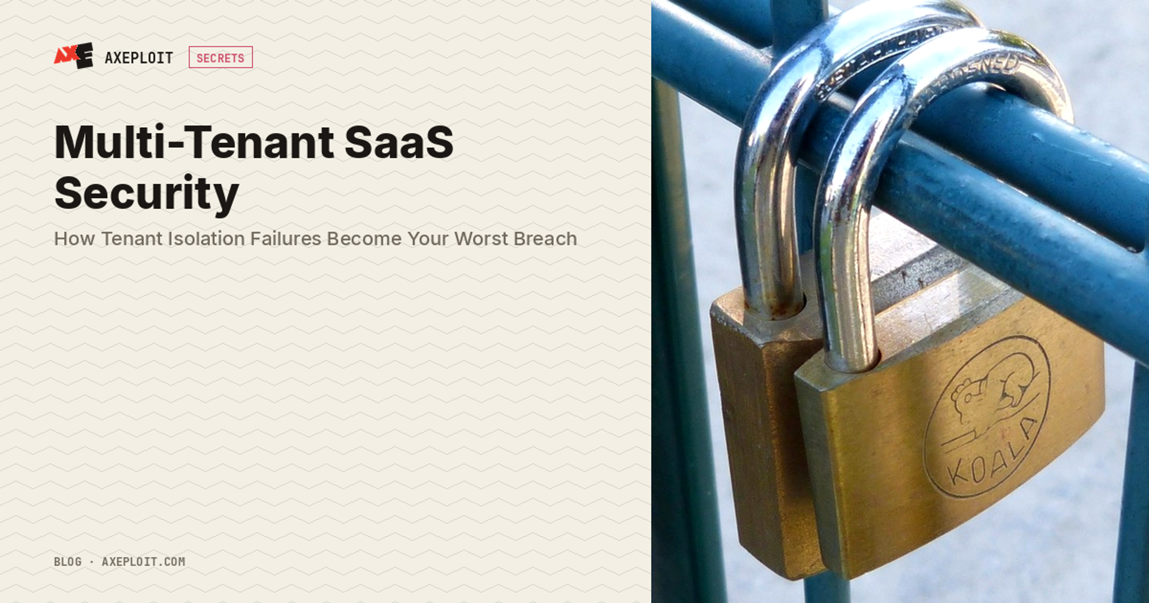 Multi-Tenant SaaS Security: How Tenant Isolation Failures Become Your Worst Breach