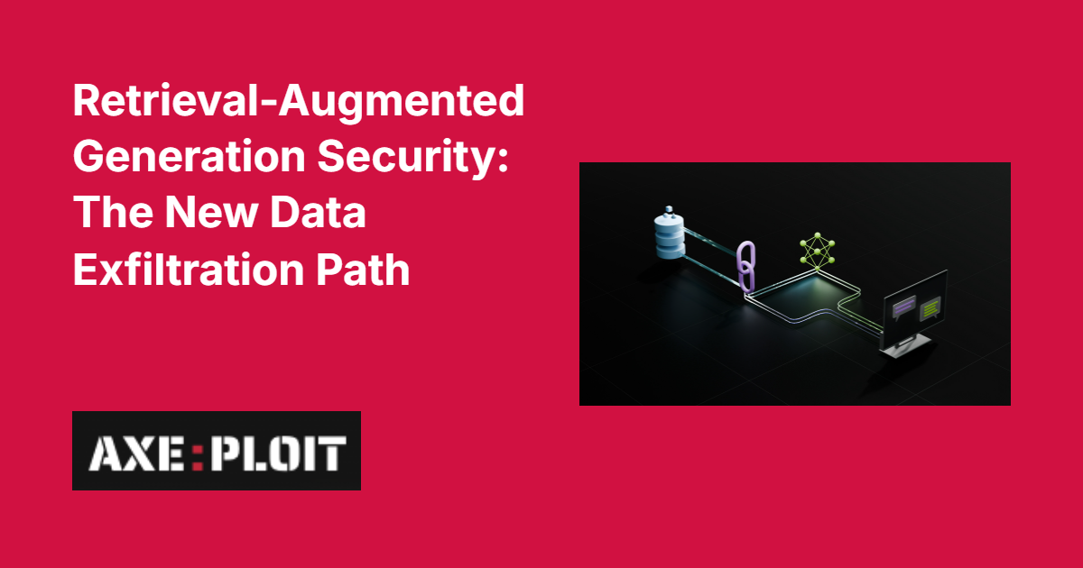 Retrieval-Augmented Generation Security: The New Data Exfiltration Path