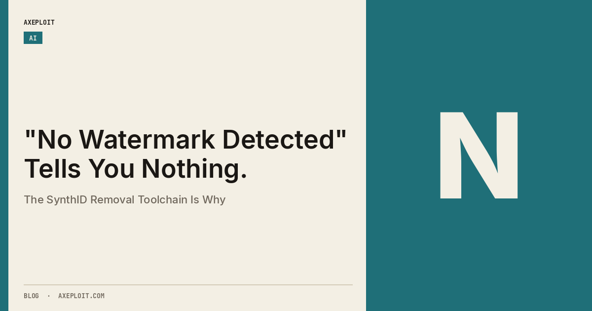 "No Watermark Detected" Tells You Nothing. The SynthID Removal Toolchain Is Why