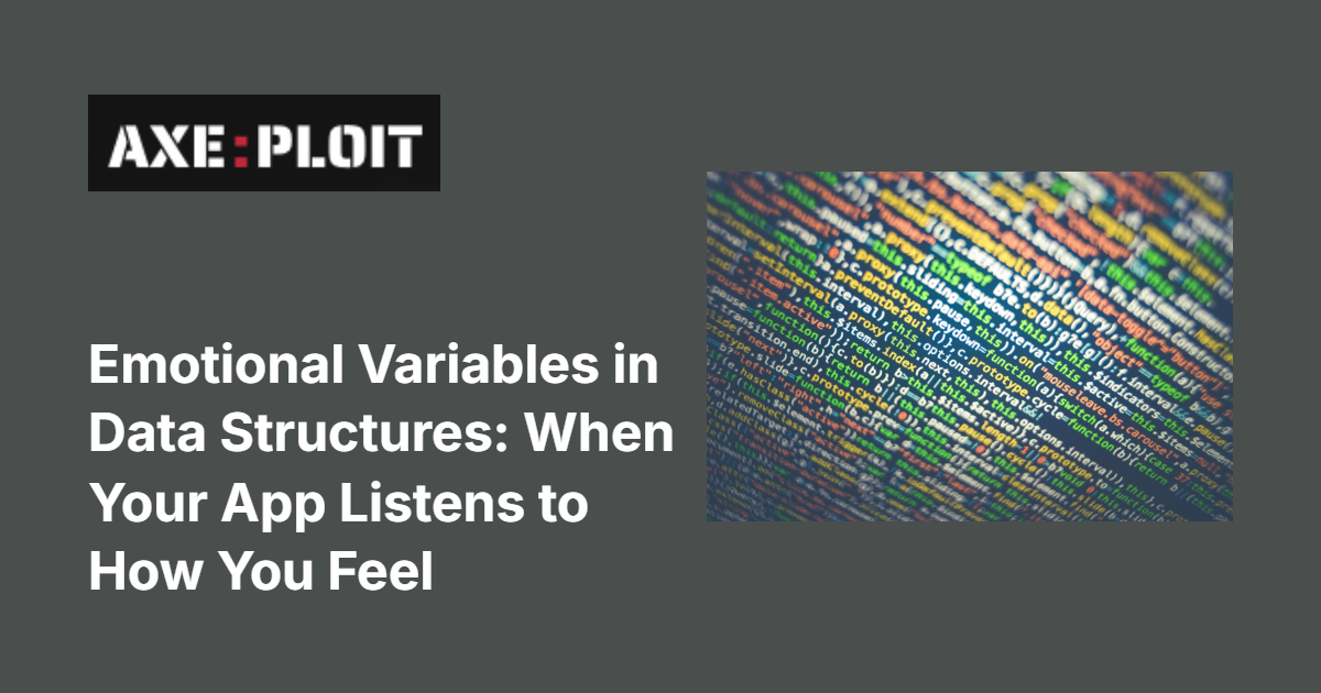 Emotional Variables in Data Structures: When Your App Listens to How You Feel