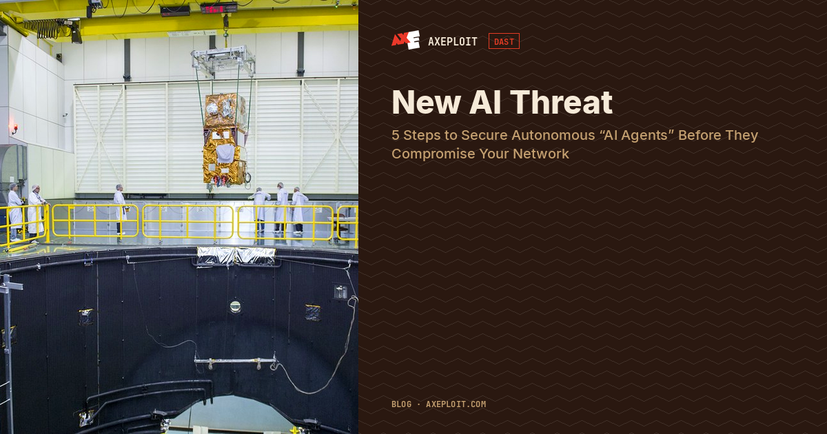 New AI Threat: 5 Steps to Secure Autonomous “AI Agents” Before They Compromise Your Network