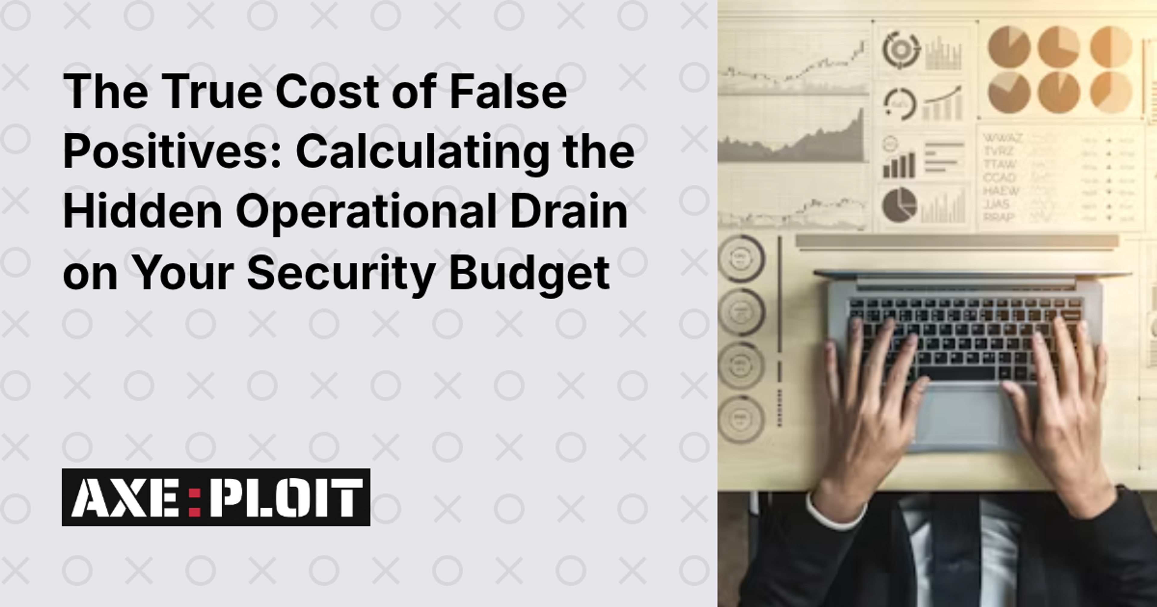 The True Cost of False Positives: Calculating the Hidden Operational Drain on Your Security Budget
