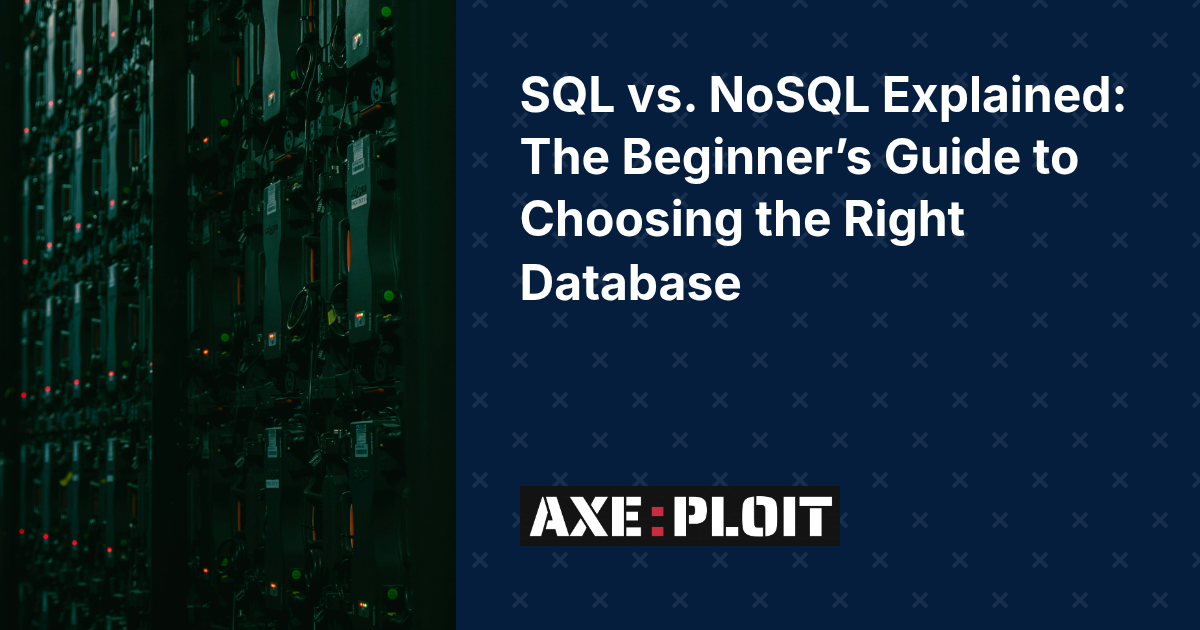 SQL vs. NoSQL Explained: The Beginner’s Guide to Choosing the Right Database