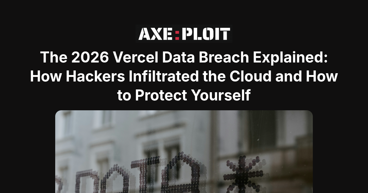 The 2026 Vercel Data Breach Explained: How Hackers Infiltrated the Cloud and How to Protect Yourself