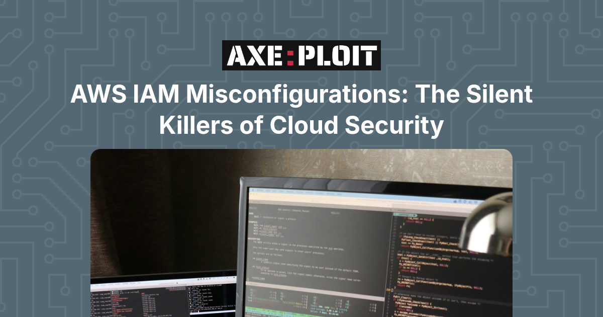 AWS IAM Misconfigurations: The Silent Killers of Cloud Security