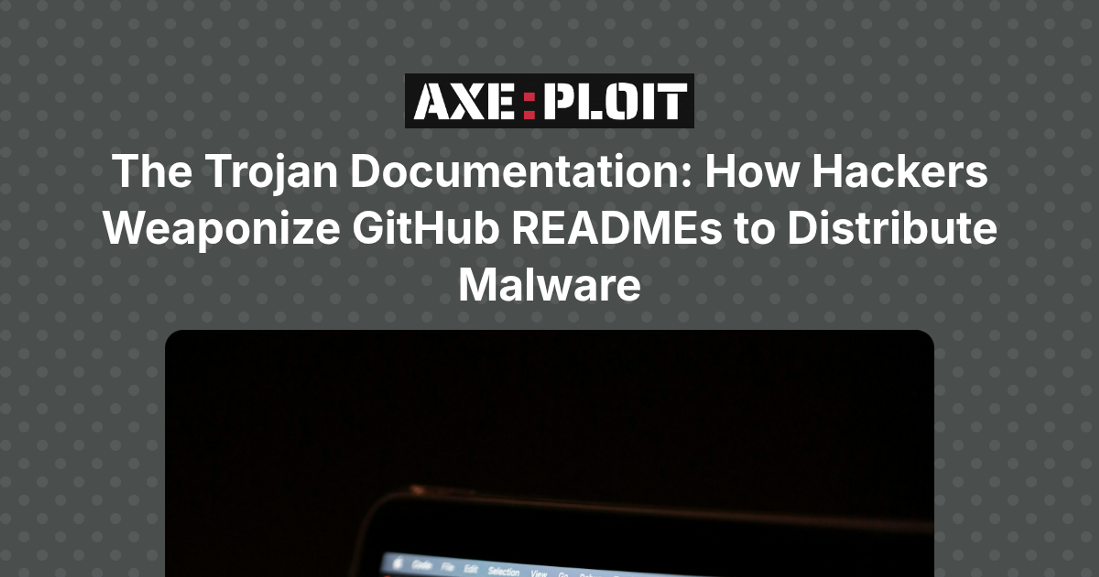 The Trojan Documentation: How Hackers Weaponize GitHub READMEs to Distribute Malware