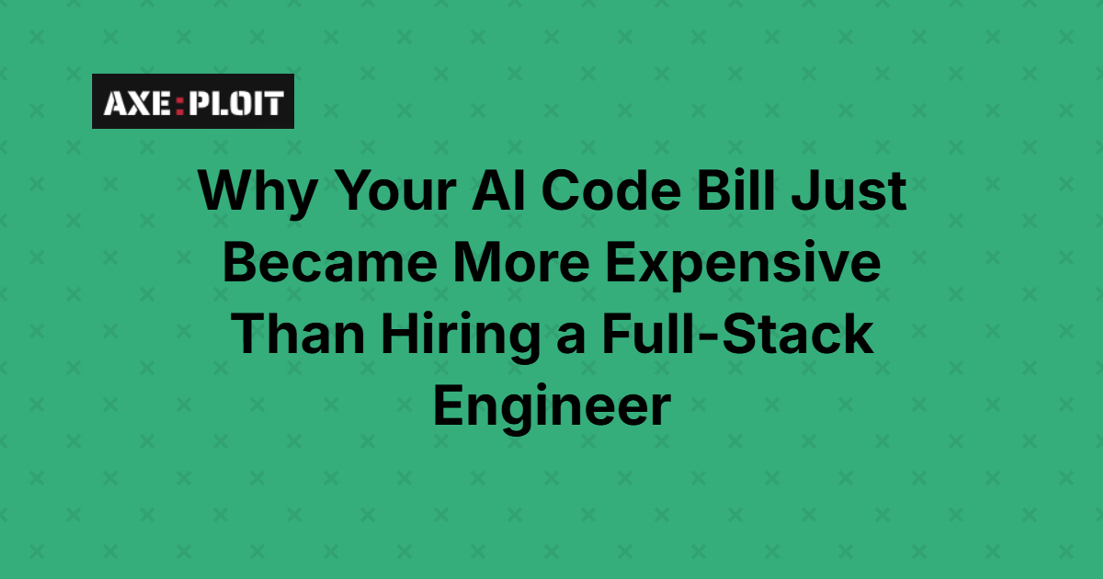 Why Your AI Code Bill Just Became More Expensive Than Hiring a Full-Stack Engineer