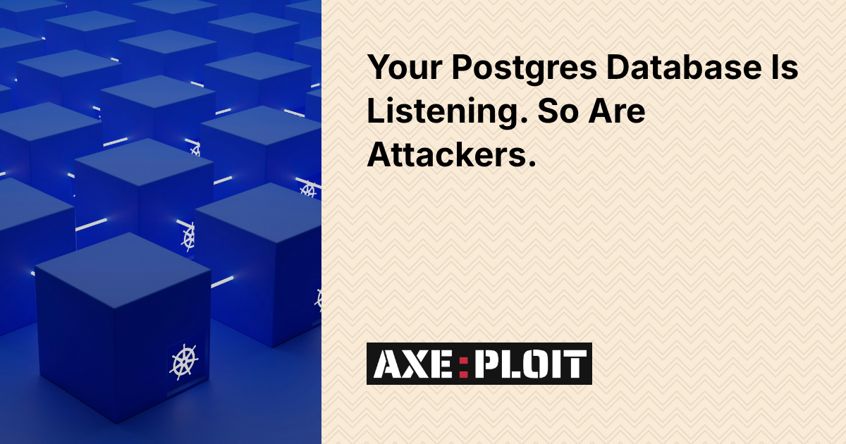 Your Postgres Database Is Listening. So Are Attackers.