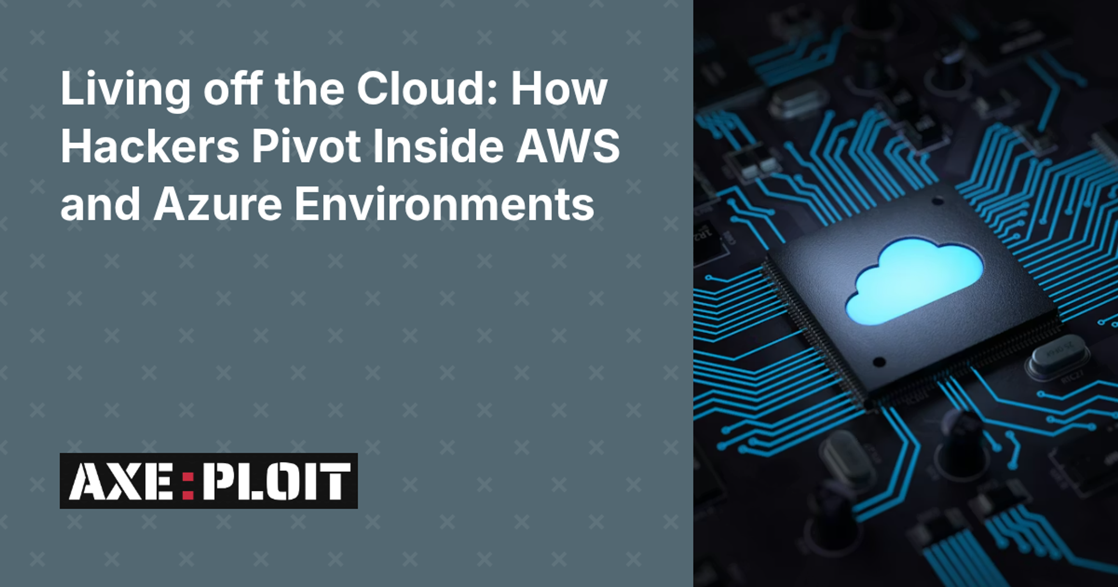 Living off the Cloud: How Hackers Pivot Inside AWS and Azure Environments