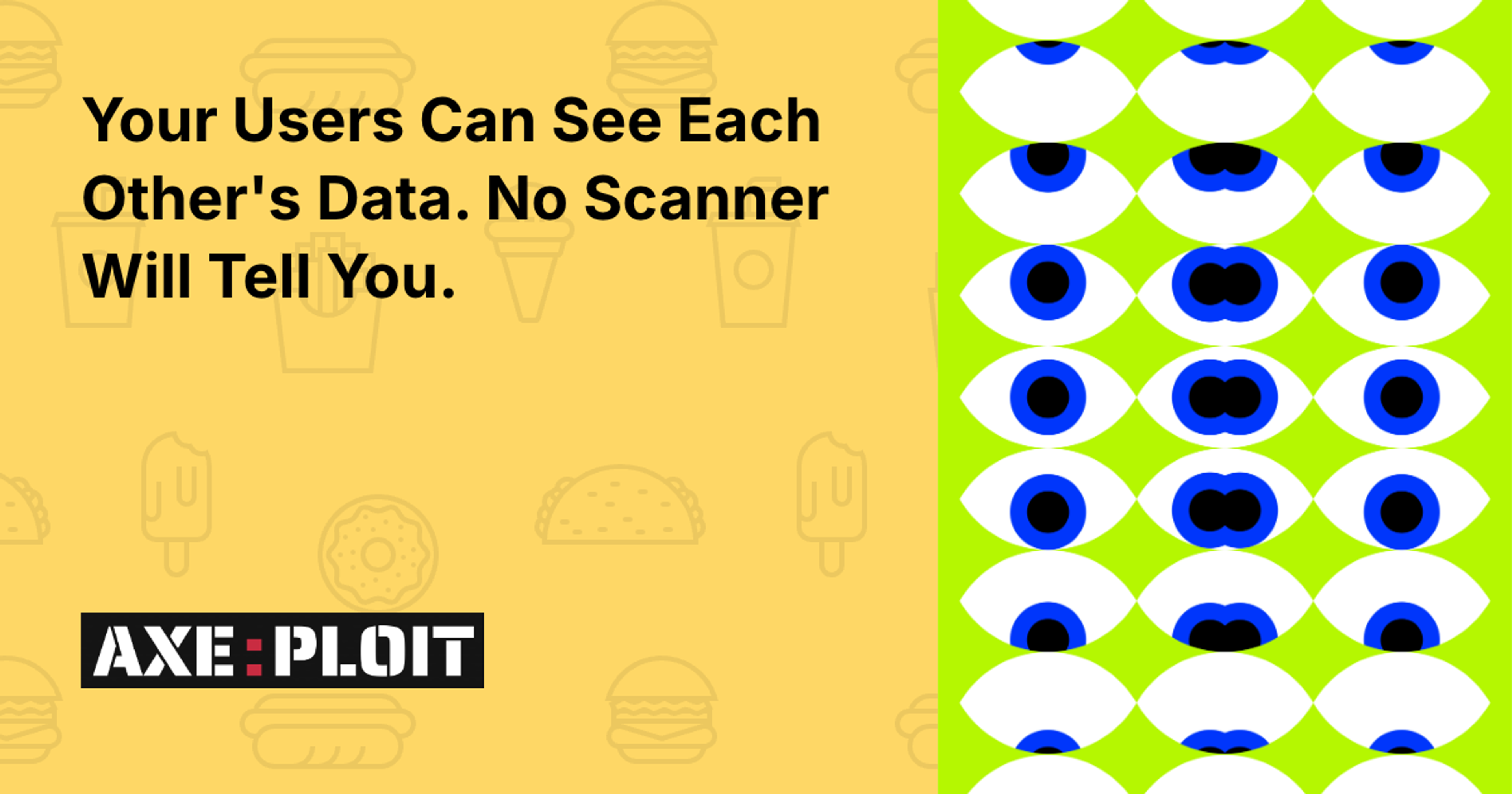 Your Users Can See Each Other's Data. No Scanner Will Tell You.